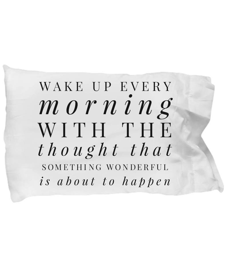 Motivational Gifts Inspirational Pillowcase Wake Up Every Morning With The Thought That Something Wonderful Good Morning Pillow Case