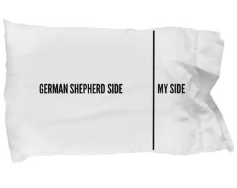 German Shepherd Pillow Case - Funny German Shepherd Pillowcases - German Shepherd Side and My Side - German Shepherd Gifts