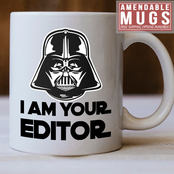 I Am Your Editor Mug - Funny Editor Mug - For Editor - Editor Coffee Mug - Darth Vader Editor Gift