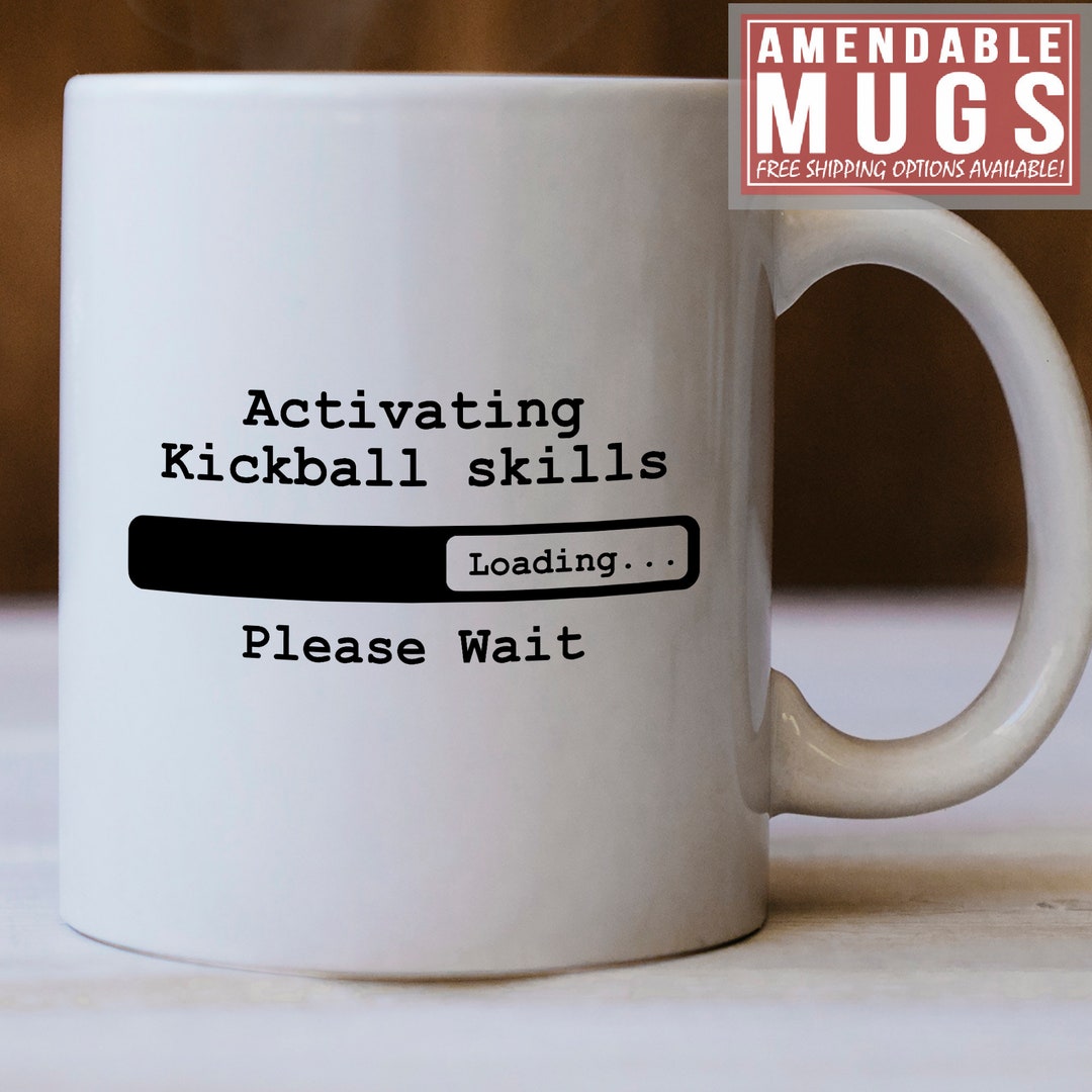 Kickball Mug Activating Kickball Skills Loading Please Wait Gift for