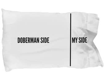 Doberman Pillow Case - Funny Doberman Pillowcase - Doberman Gifts - Doberman Side and My Side