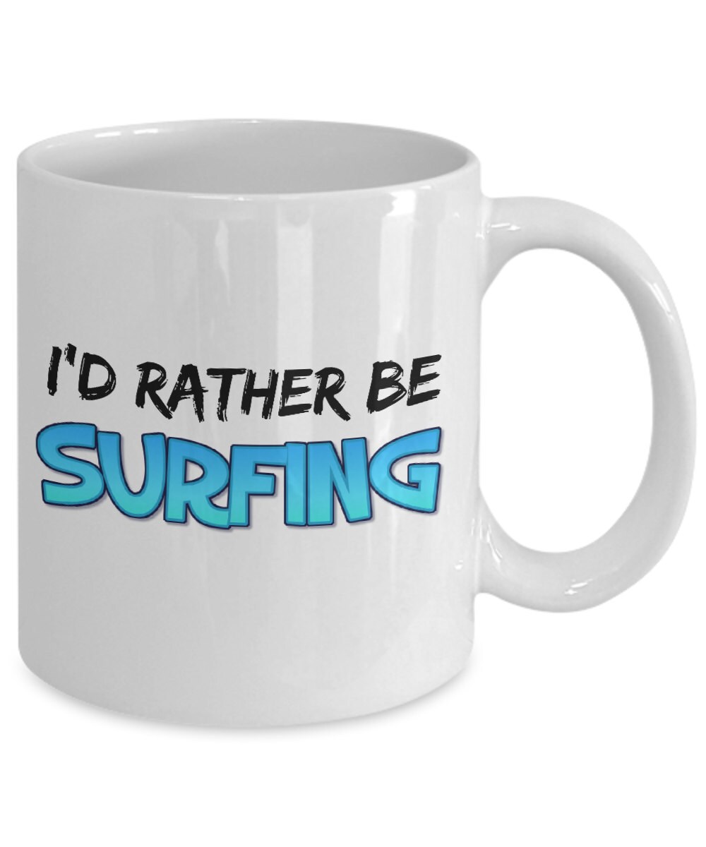 Surfing Coffee Mug i'd Rather Be Surfing Mug A - Etsy Canada