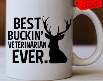 Best Veterinarian Ever Mug - Veterinarian Mug - Best Buckin' Veterinarian Ever Funny - Veterinarian Gifts - Gift For Your Veterinarian