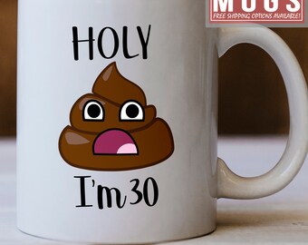 30 Birthday Gift - 30 Years Old - 30th Birthday Mug - Holy Shit I'm 30 Poo Emoji Mug - Gift For Age 30 - Just Turned 30