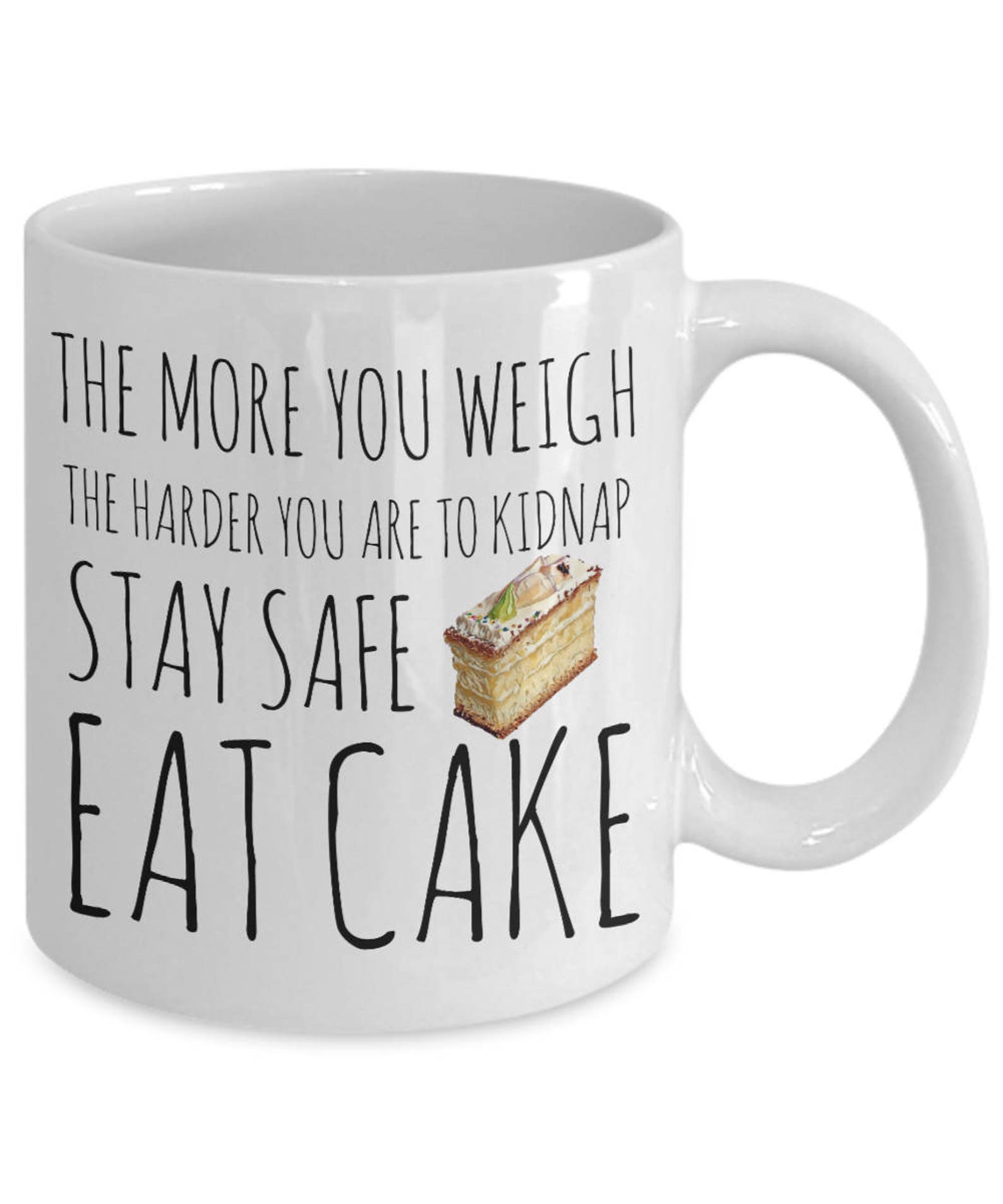 Cake Mug Cake Coffee Mug Cake Gifts the More You Weigh Etsy
