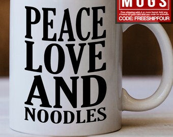 Regalo de fideos - Peace Love And Noodles Mug - Taza de fideos divertidos - Ideal para los amantes de los fideos - Idea de regalo para entusiastas de los fideos