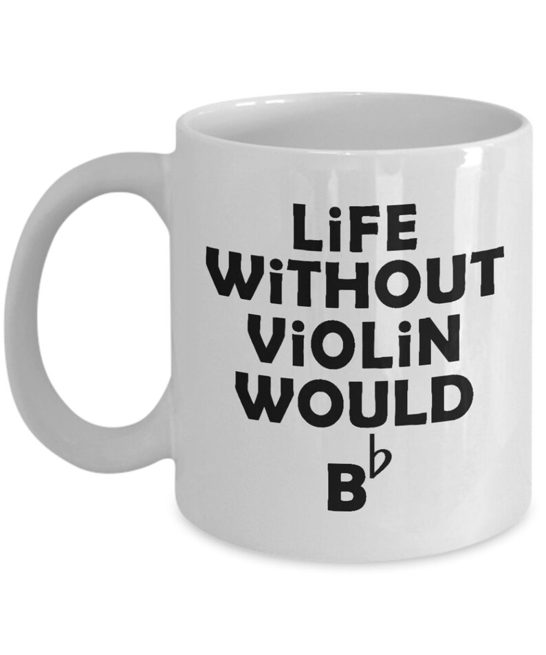 Violin Mug Life Without Violin Would Be Flat Violin Gift Gift For Violin Players Violin Love image 2