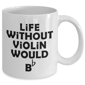 Violin Mug Life Without Violin Would Be Flat Violin Gift Gift For Violin Players Violin Love image 3