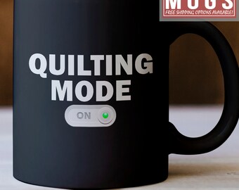 Quilting Mode On Black Mug - Quilting Mug - Gift For Activist - Activist Mug - Funny Activist Gift - Quilting Gift