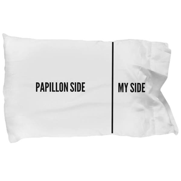 Papillon Pillow Case - Funny Papillon Pillowcase - Papillon Side and My Side - Papillon Gifts