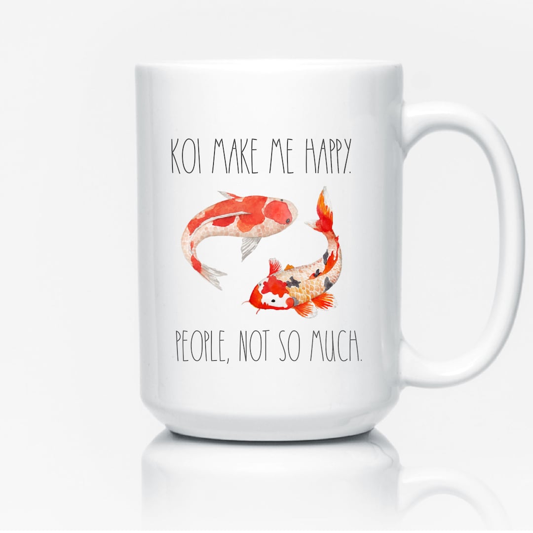Koi Fish Mug, Koi Gifts, Koi Make Me Happy Mug, Gifts for Koi Lovers