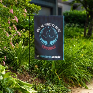 Minnesota Protest Garden Flag, Get in Pretti Good Trouble, Social Justice Flag, Minneapolis Resistance Yard Banner