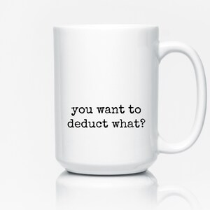 Funny Accounting mug, Accountant gift, CPA Mug, Taxes, Deduction Humor, Accounting Humor, Coworker Mug, Tax Accountant Coffee Cup bild 2