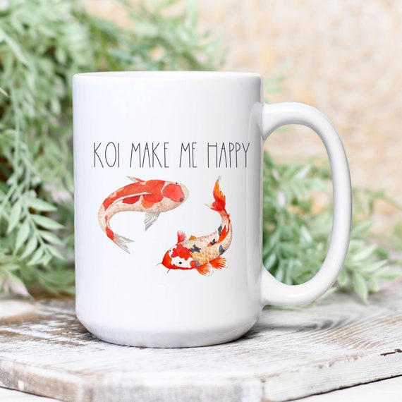 Koi Fish Mug, Koi Fish Gifts, Koi Lover, Koi Make Me Happy, Gift