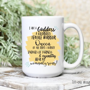 Best Friend Gift, Inspirational Mug, I am a goddess/female Warrior, Inspirational Gifts for Her, Leslie Knope  Coffee Cup, Feminist Gift