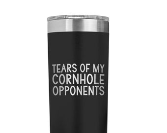 Cornhole Gifts, Tears of my Cornhole Opponents, Skinny Tumbler, Cornhole, Travel Mug, Insulated Coffee Cup, Stainless Steel Tumbler