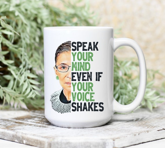 RBG Quote Coffee Mug Speak Your Mind Even If Your Voice Shakes