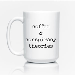 Conspiracy Theories Mug, Funny coffee mug for Work, Conspiracy Realist, Funny Best Friend Gifts, Coworker Gift
