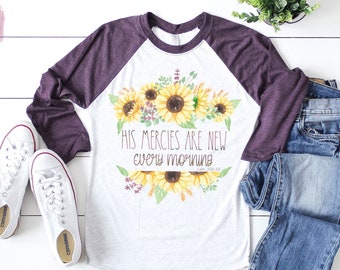 His Mercies are New Every Morning Raglan, Next Level Unisex Cozy Shirt for Women, Woman's Christian Shirt, Sunflower tee, Mom Wife Gift