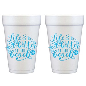 Styrofoam Cup 10 Pack {Life is Better at the Beach}