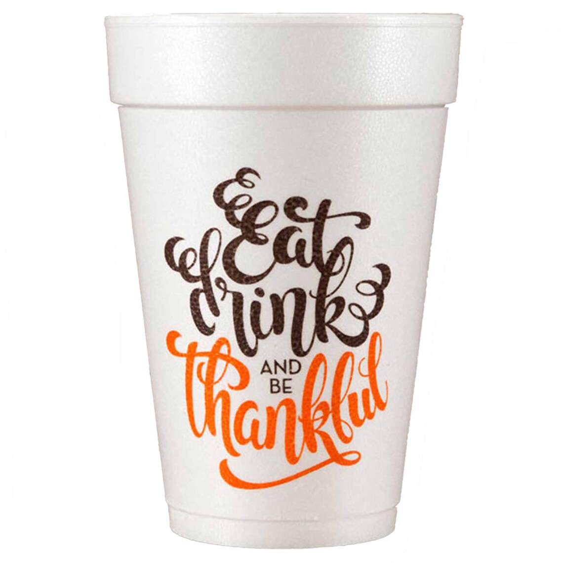 Thanksgiving Styrofoam Cup 10 Pack Eat Drink Thankful Script Etsy
