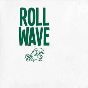 May include: White napkin with the words "ROLL WAVE" in bold, dark green letters. Below the text is a dark green cartoon mascot holding a scroll that says "TULANE".