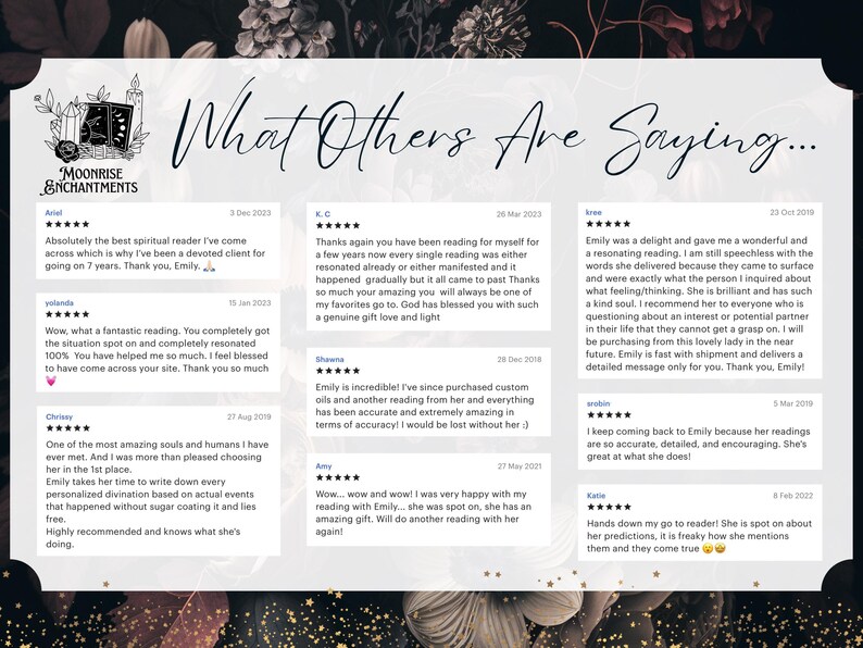 May include: A collage of customer testimonials about a spiritual reader named Emily. The testimonials highlight Emily's accuracy, helpfulness, and positive impact on people's lives. The testimonials are displayed on a white background with a floral design.