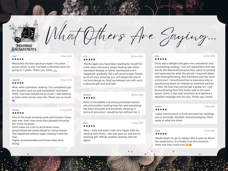 May include: A collage of customer testimonials about a spiritual reader named Emily. The testimonials highlight Emily's accuracy, helpfulness, and positive impact on people's lives. The testimonials are displayed on a white background with a floral design.