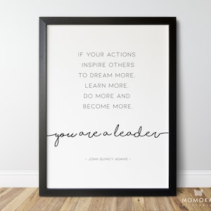 You are a leader quote, printable leadership quotes, gift for professor, boss, counsellor /01