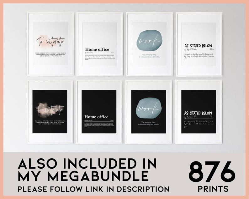 May include: A set of eight printable wall art prints with black and white text and a blue watercolor background. The prints feature definitions for the words "to reiterate", "work", "home office", and "as stated below".