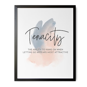 May include: A printable wall art print with a watercolour background in shades of blue and pink. The text reads "Tenacity: The ability to hang on when letting go appears most attractive."