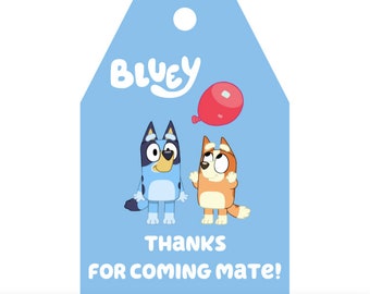 May include: Bluey and Bingo, the cartoon dogs from the show Bluey, are on a blue tag with a red balloon. The tag says "Thanks for coming mate!"