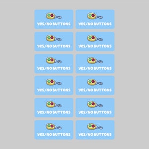 May include: Twelve blue rectangular stickers with a cartoon image of a yellow button with a green and red light on it. The text "YES/NO BUTTONS" is printed on each sticker.