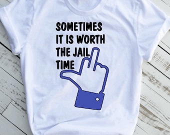 Sometimes It&#39;s Worth The Jail Time Facebook Digital Svg Png Jpg Design Social Media Cricut