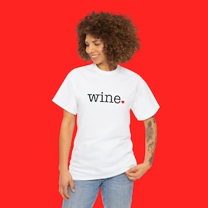 Wine Lovers T-shirt, Wine T-Shirt, Wine lover gifts, Wine, Unique Gifts, Wine presents, Unisex Wine T-shirt