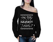 I 39 m the Naughty One Sweatshirt Naughty Sweater Off the Shoulder Sweatshirt Sweater Naughty List Ugly Christmas Sweater for Women Tacky Party