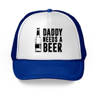 Daddy Needs A Beer Trucker Hat Beer Dad Hat Beer Gifts for Dad Funny Father's Day Gifts Drinking Gifts for Dad Beer Hat Cool Dad 2018 Hat