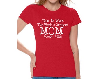 Esto es lo que la mejor mamá del mundo se ve como camiseta Tops Camisa Regalo para madres mamá