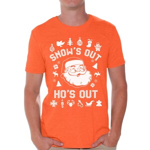 Snow's Out Ho's Out Tshirt for Men. Funny Christmas Shirts for Men. Santa Costume T-Shirt.