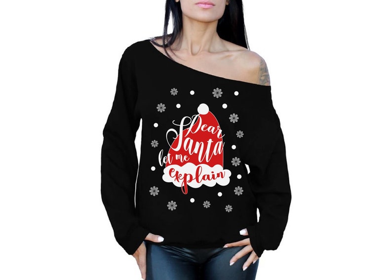 Funny Santa Costume Sweater Oversized. Dear Santa Let Me Explain Christmas Off Shoulder Sweatshirt