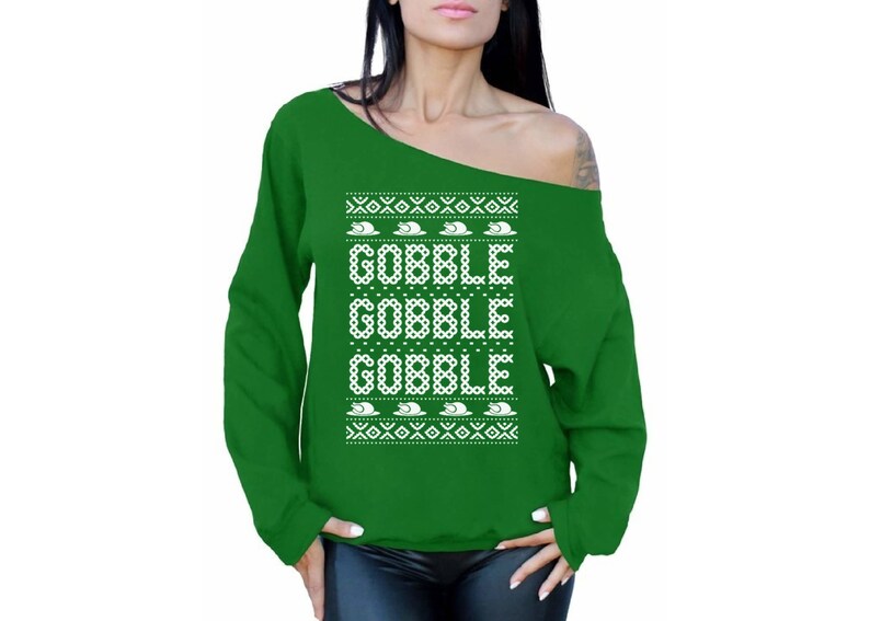 Gobble Gobble Gobble Sweatshirt Ugly Christmas Sweatshirt Off The Shoulder Gobble Gobble Gobble Slouchy Oversized Top For Women Xmas Gifts