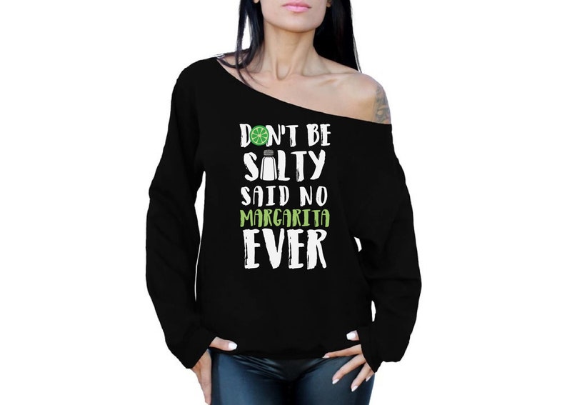 Don/'t Be Salty Said No Margarita Ever Off Shoulder Sweatshirt Margarita Sweater for Women Cinco de Mayo Gifts for Her Mexican Holiday Gifts