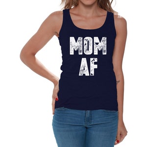 May include: A navy blue tank top with the text "MOM AF" in white distressed lettering.