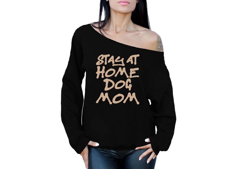 Stay At Home Dog Mom Off the Shoulder Oversized Sweatshirt Off shoulder t shirt for women Dog Lover Gifts for Her Dog Mom Pet Lover Puppy