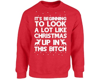 Ugly Christmas Sweater - Funny Ugly Christmas Sweater - Its Beginning to Look a Lot Like Christmas Sweater