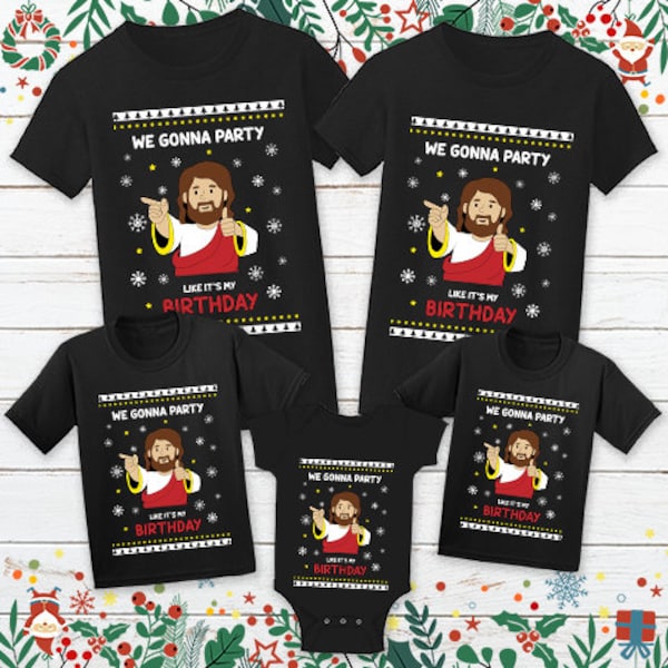 Christmas Shirts for Family - Funny Jesus We Gonna Party - Xmas Tshirt for Matching Women Men Kid Toddler Baby