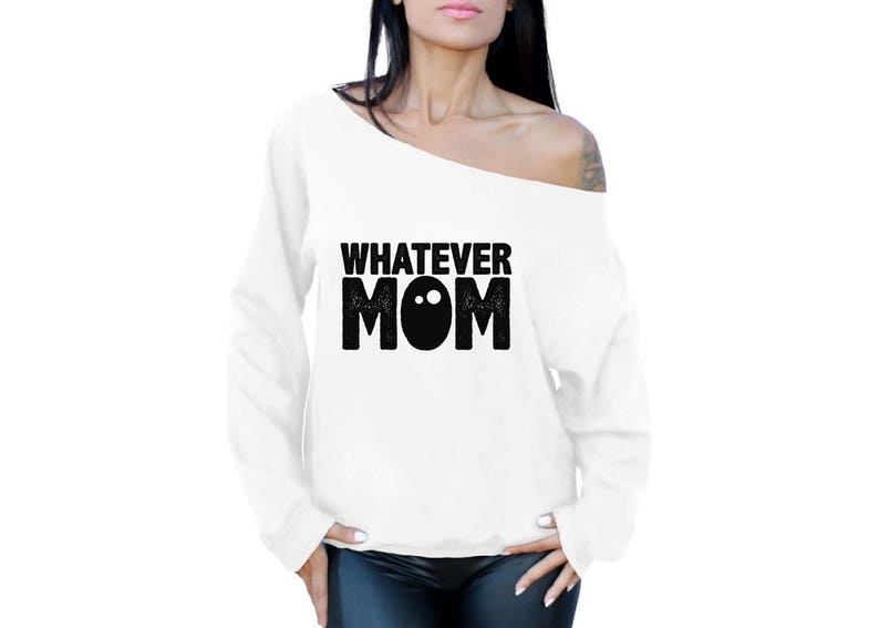 Whatever Mom Off the Shoulder Oversized Sweatshirt Off shoulder t shirt for women Whatever Mom Life Mothers Day Gift for Mom Wife Mom Boss