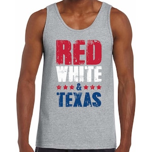 May include: A gray tank top with a distressed graphic that reads "Red White & Texas" in red, white, and blue lettering.