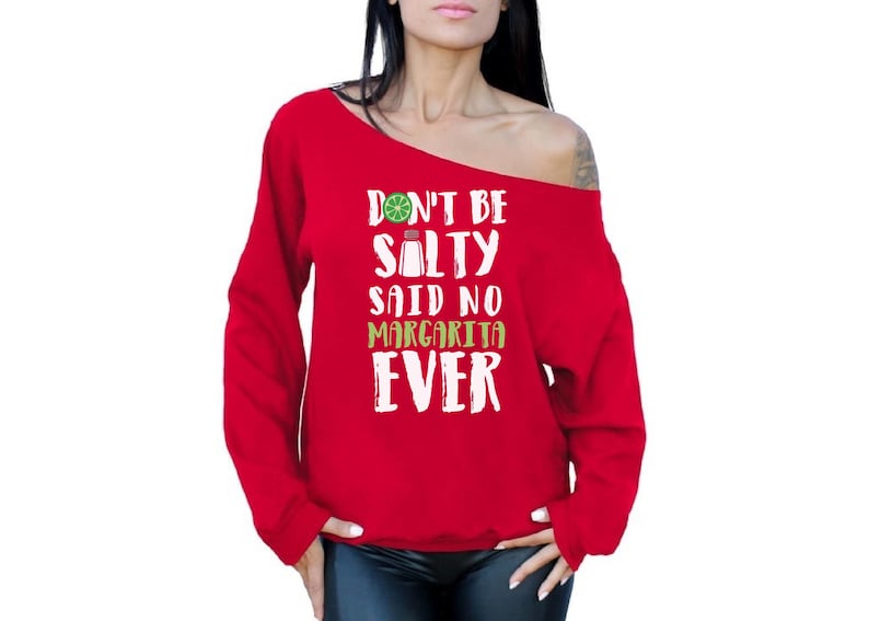 Don/'t Be Salty Said No Margarita Ever Off Shoulder Sweatshirt Margarita Sweater for Women Cinco de Mayo Gifts for Her Mexican Holiday Gifts
