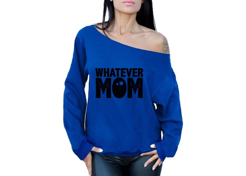 Whatever Mom Off the Shoulder Oversized Sweatshirt Off shoulder t shirt for women Whatever Mom Life Mothers Day Gift for Mom Wife Mom Boss